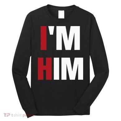 IM Him Prayed For A Man Like Him Christian Long Sleeve Shirt