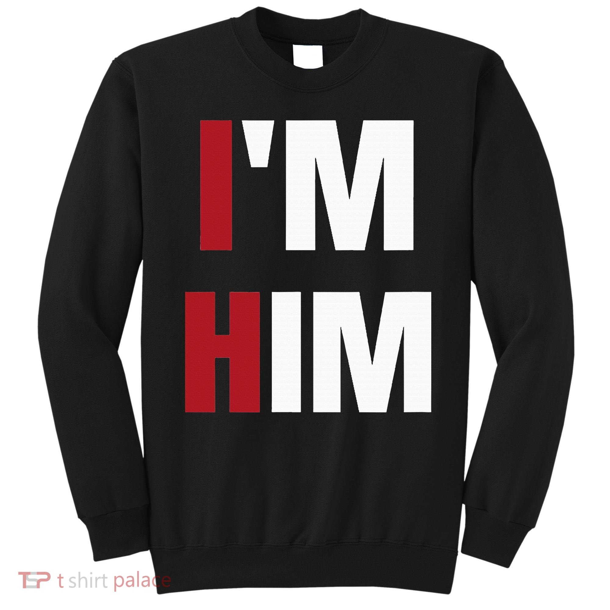 IM Him Prayed For A Man Like Him Christian Sweatshirt