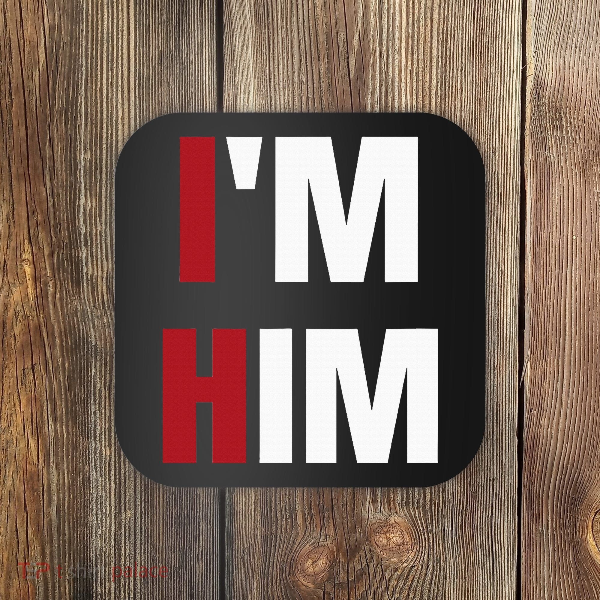 IM Him Prayed For A Man Like Him Christian Coaster