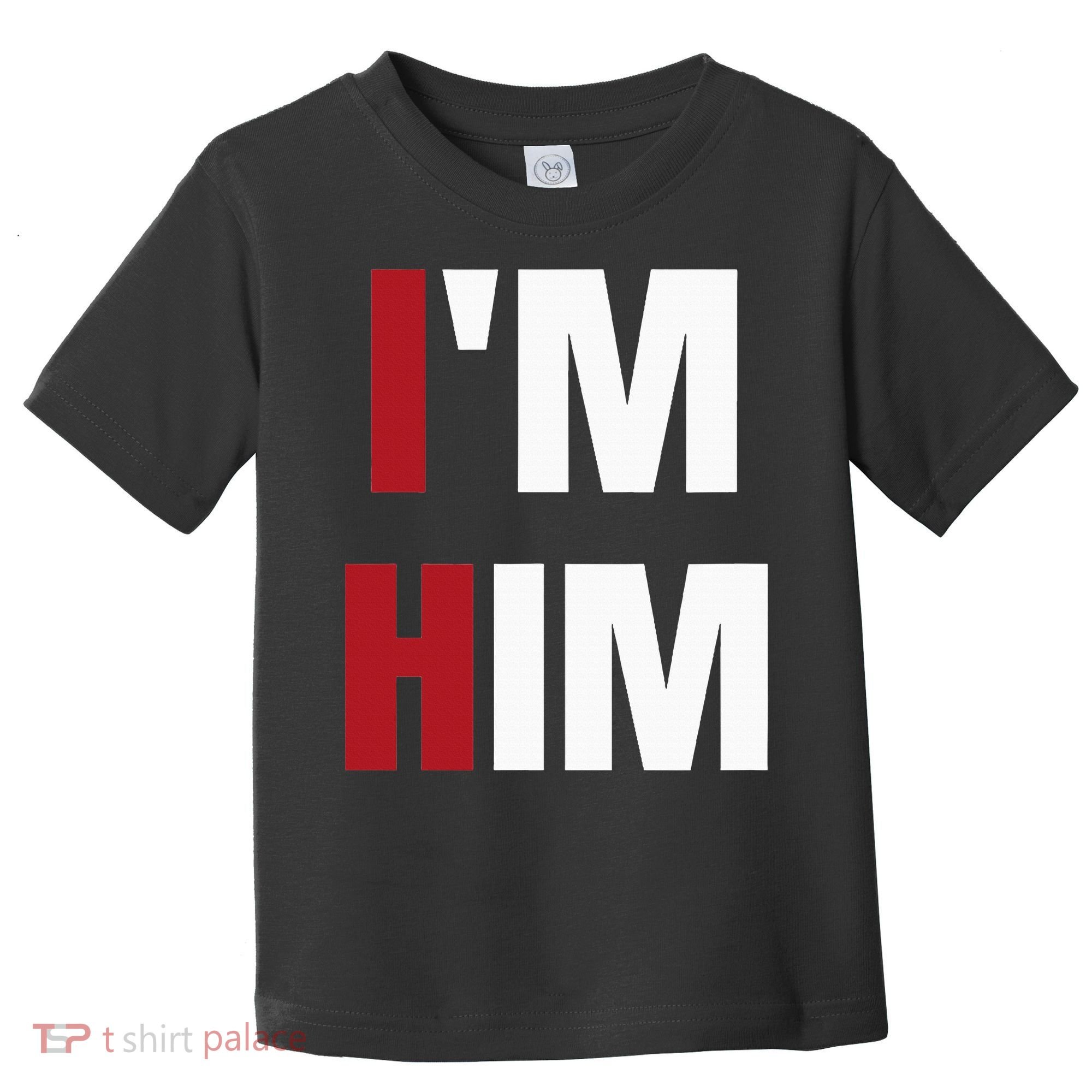 IM Him Prayed For A Man Like Him Christian Toddler T-Shirt