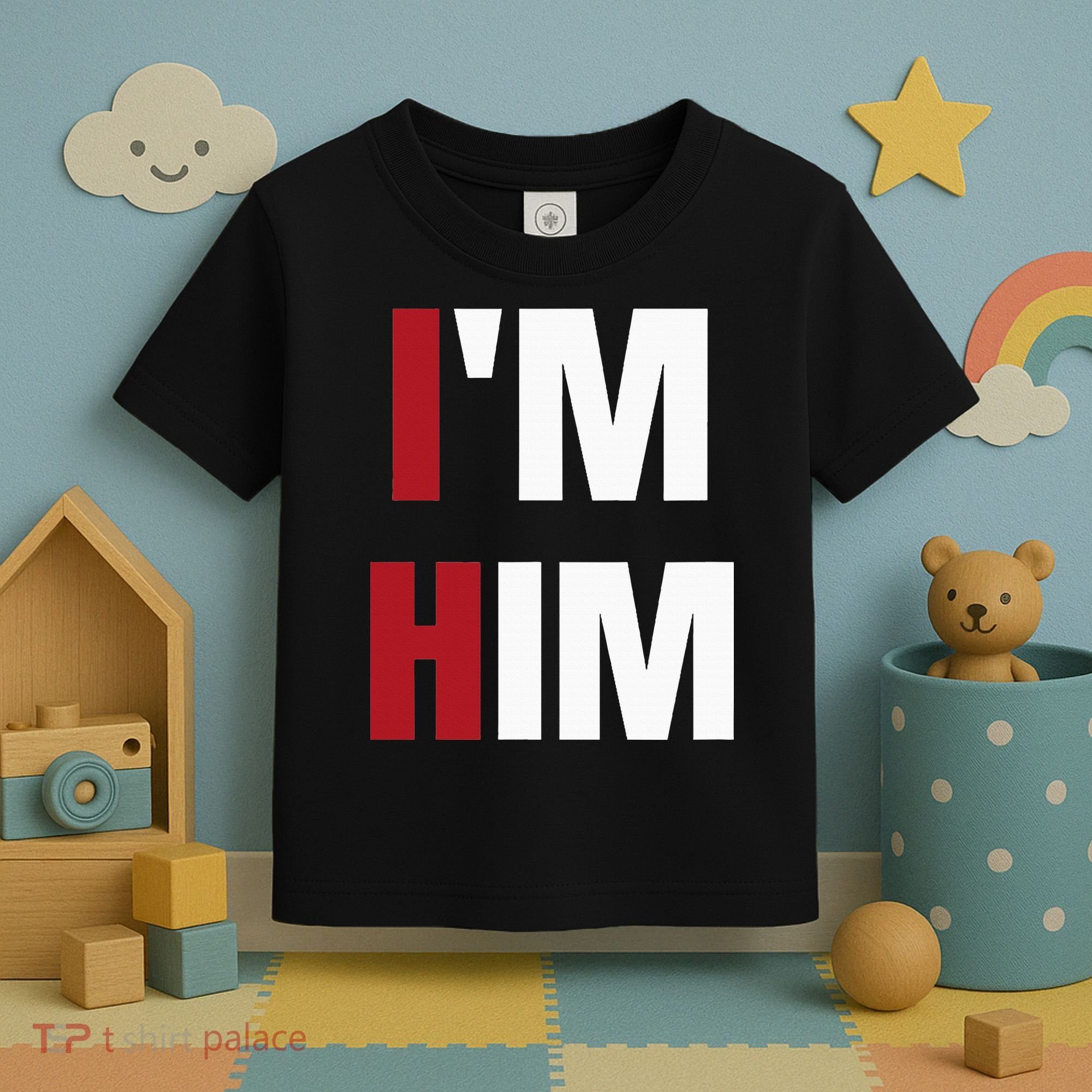 IM Him Prayed For A Man Like Him Christian Toddler T-Shirt