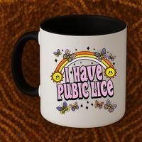 I Have Pubic Lice Funny Sarcastic Rainbow Coffee Mug thumb 2