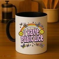 I Have Pubic Lice Funny Sarcastic Rainbow Coffee Mug thumb 4