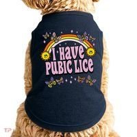 I Have Pubic Lice Funny Sarcastic Rainbow Doggie Tank thumb 0