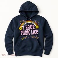 I Have Pubic Lice Funny Sarcastic Rainbow Hoodie thumb 0