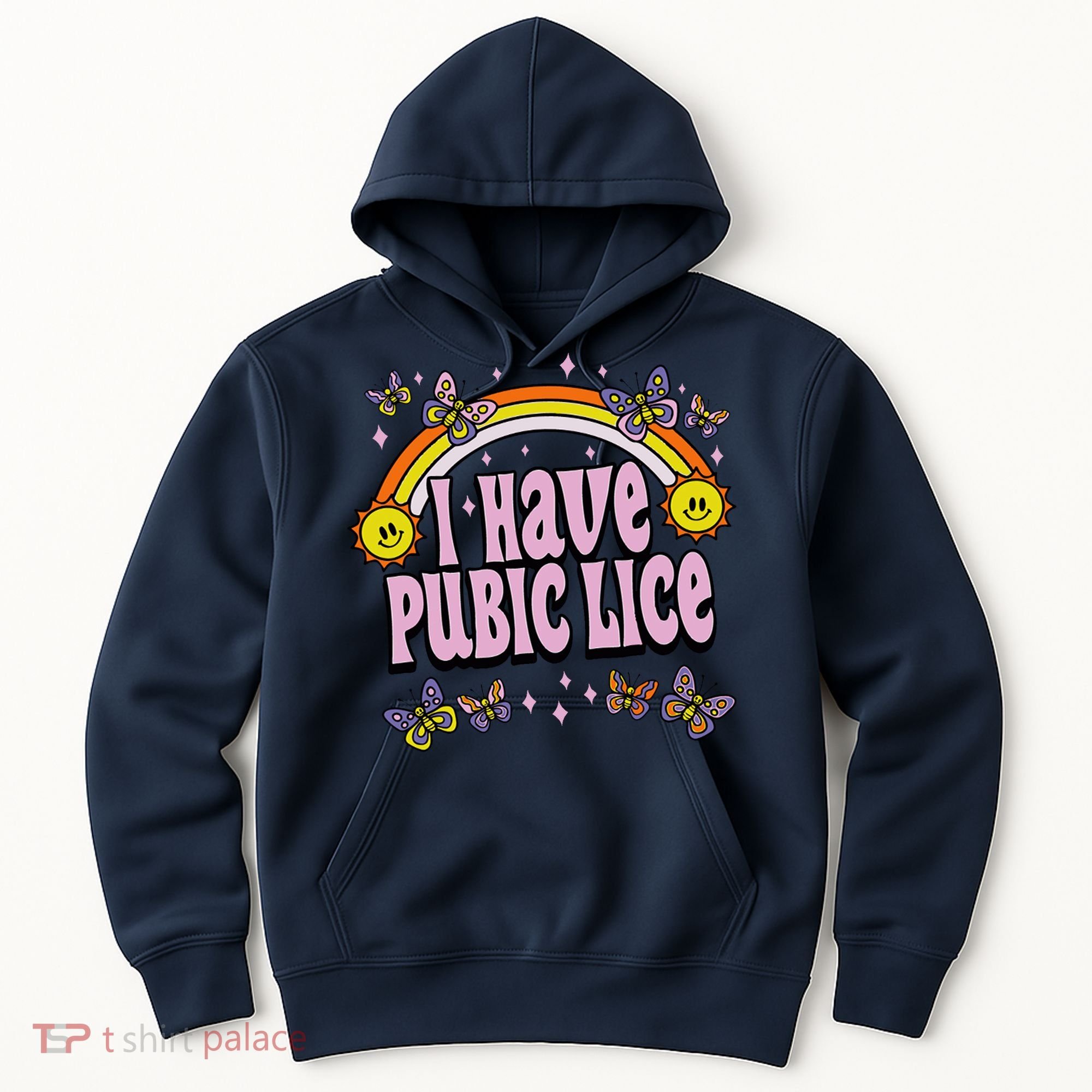 I Have Pubic Lice Funny Sarcastic Rainbow Hoodie