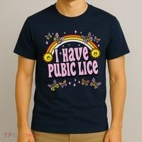 I Have Pubic Lice Funny Sarcastic Rainbow T-Shirt thumb 3