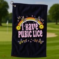 I Have Pubic Lice Funny Sarcastic Rainbow Golf Towel thumb 1
