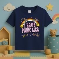 I Have Pubic Lice Funny Sarcastic Rainbow Toddler T-Shirt thumb 3