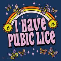 I Have Pubic Lice Funny Sarcastic Rainbow Women's Long Sleeve Shirt thumb 2