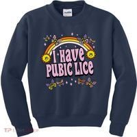 I Have Pubic Lice Funny Sarcastic Rainbow Kids Sweatshirt thumb 0