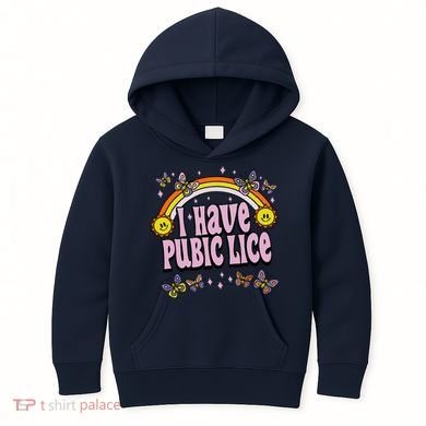 I Have Pubic Lice Funny Sarcastic Rainbow Kids Hoodie