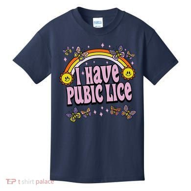 I Have Pubic Lice Funny Sarcastic Rainbow Kids T-Shirt