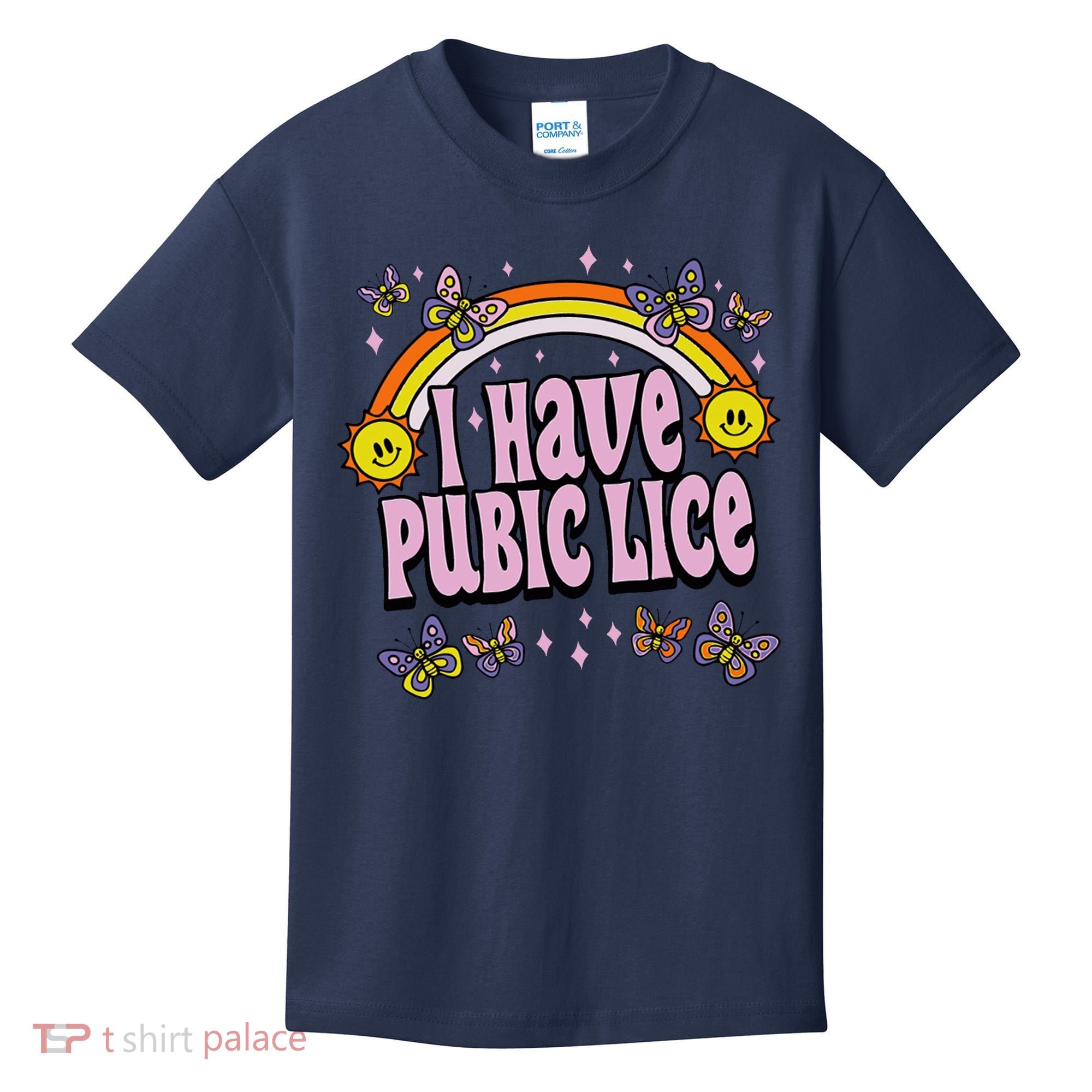 I Have Pubic Lice Funny Sarcastic Rainbow Kids T-Shirt
