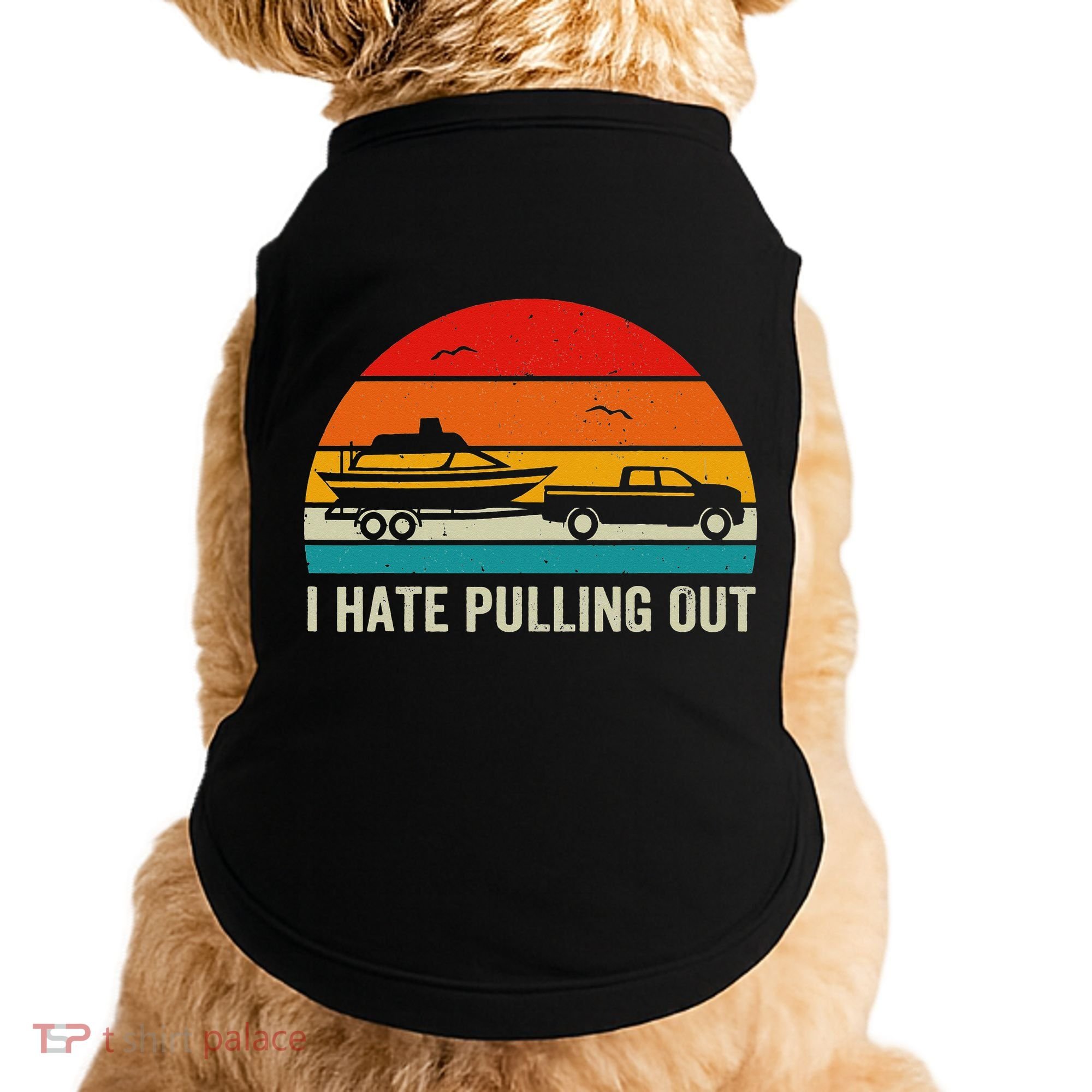 I Hate Pulling Out Retro Boat Captain Funny Boating Lovers Doggie Tank