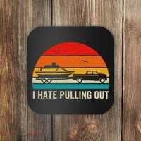 I Hate Pulling Out Retro Boat Captain Funny Boating Lovers Coaster thumb 0
