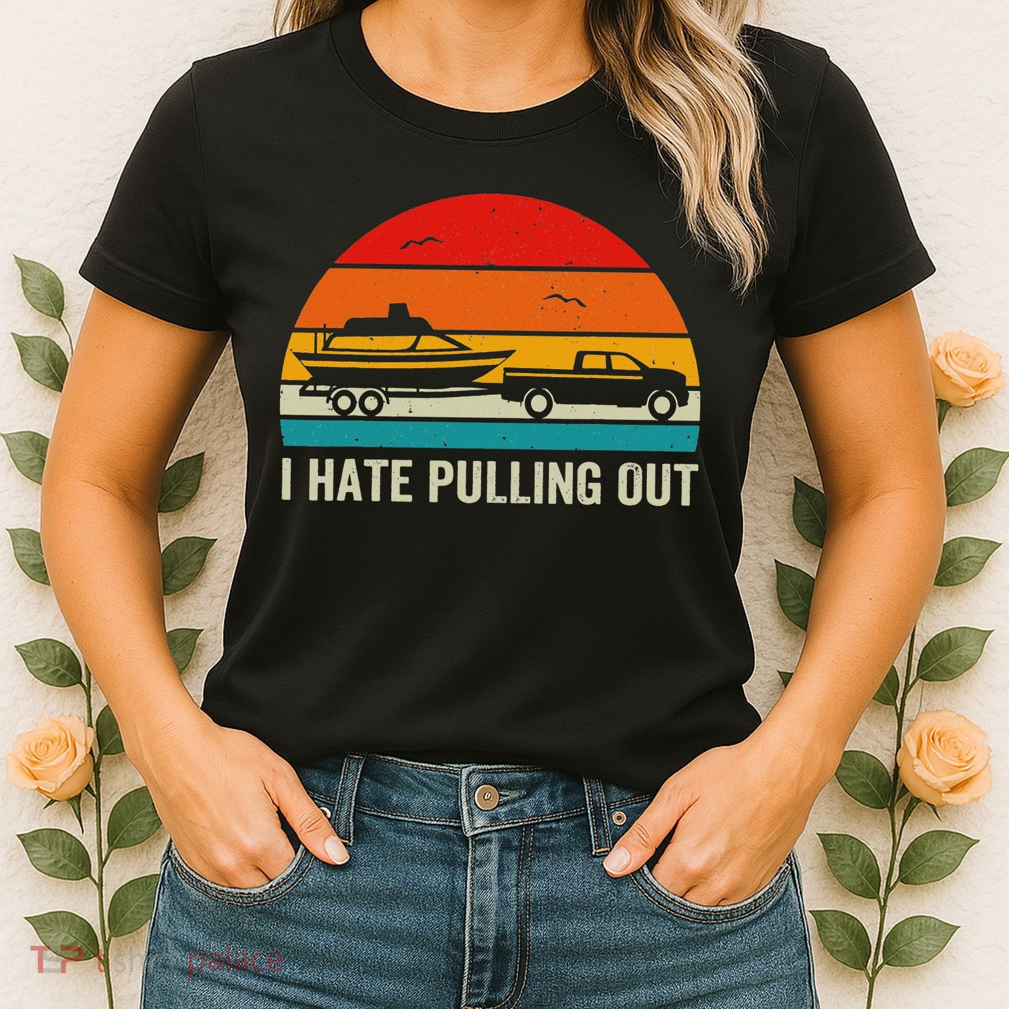 I Hate Pulling Out Retro Boat Captain Funny Boating Lovers Women's T-Shirt