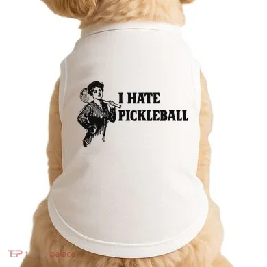 I Hate Pickleball Doggie Tank