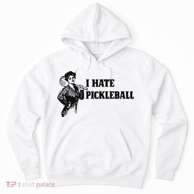 I Hate Pickleball Hoodie