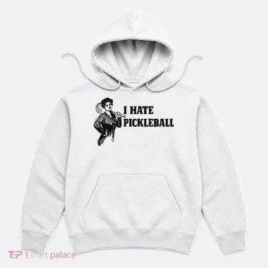 I Hate Pickleball Hoodie