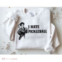 I Hate Pickleball Sweatshirt thumb 2