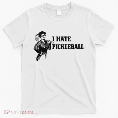 I Hate Pickleball T-Shirt