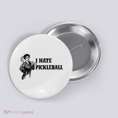 I Hate Pickleball Button