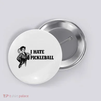 I Hate Pickleball Button