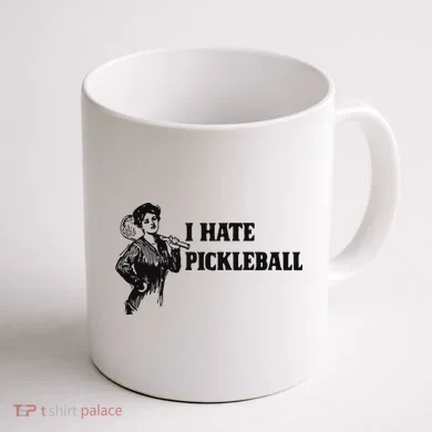 I Hate Pickleball Coffee Mug back