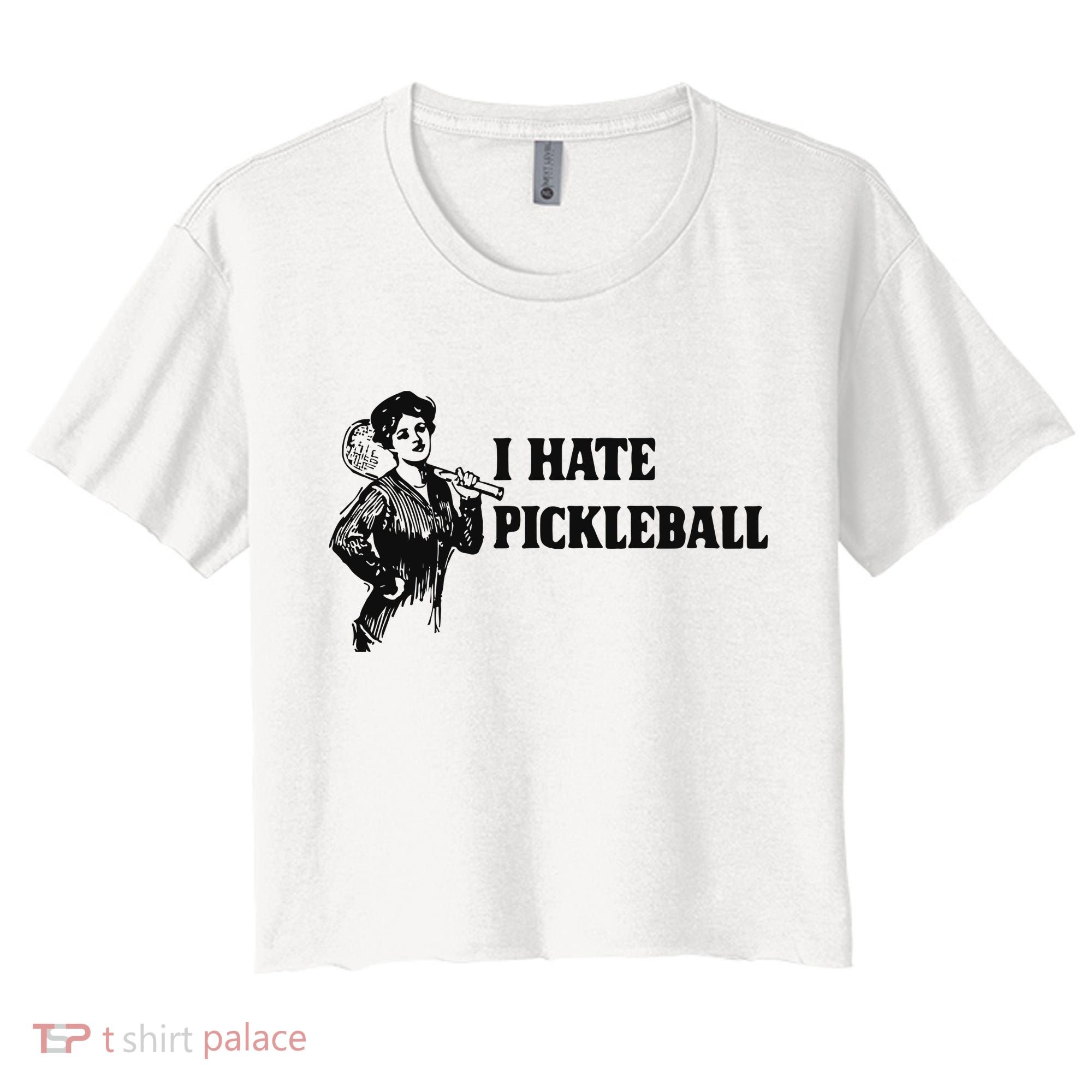 I Hate Pickleball Women's Crop Top Tee