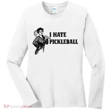 I Hate Pickleball Women's Long Sleeve Shirt