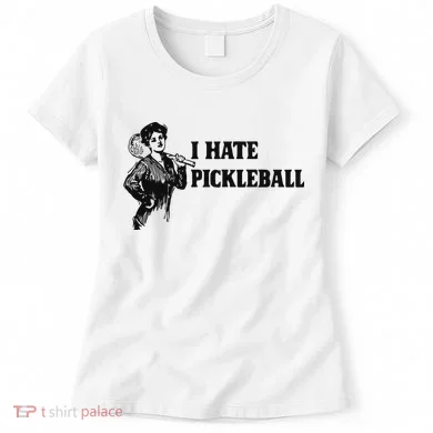 I Hate Pickleball Women's T-Shirt