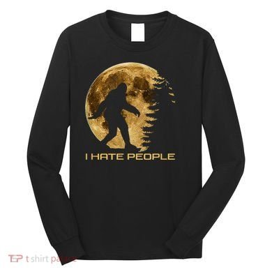 I Hate People Bigfoot Long Sleeve Shirt