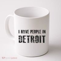 I Have People In Detroit City Michigan State Coffee Mug thumb 0