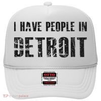 I Have People In Detroit City Michigan State Hat thumb 0