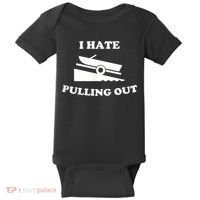 I Hate Pulling Out Fishing Boating Boat Launch Boat Ramp Baby Bodysuit thumb 0