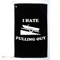 I Hate Pulling Out Fishing Boating Boat Launch Boat Ramp Golf Towel thumb 0