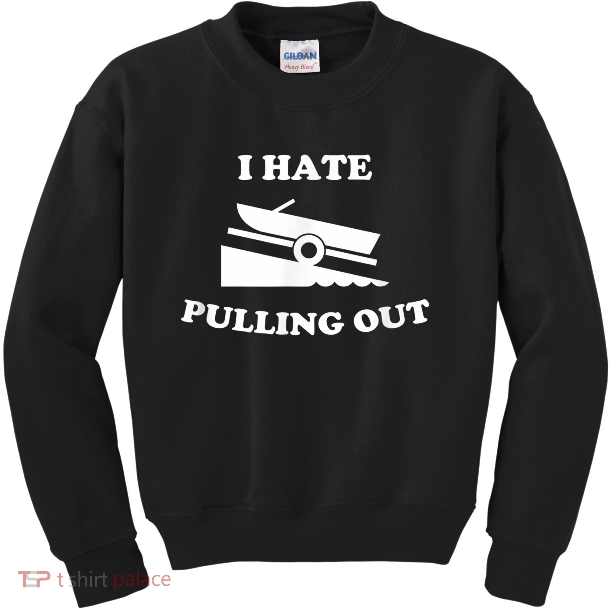 I Hate Pulling Out Fishing Boating Boat Launch Boat Ramp Kids Sweatshirt