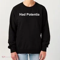 I Had Potential Women's Sweatshirt thumb 0