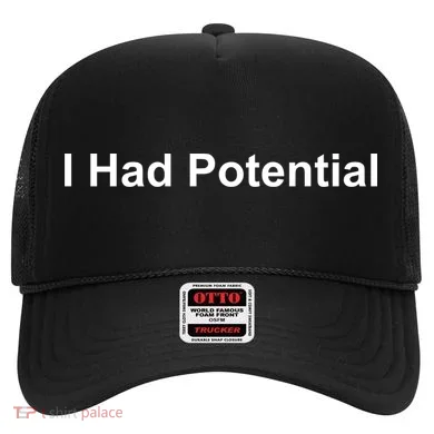 I Had Potential Hat