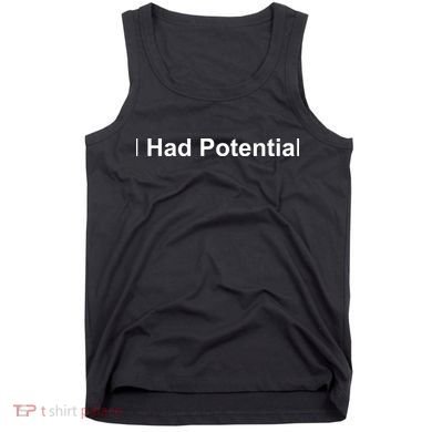 I Had Potential Tank Top