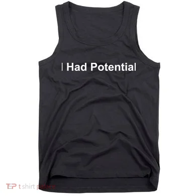 I Had Potential Tank Top