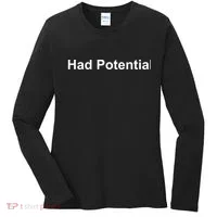I Had Potential Women's Long Sleeve Shirt thumb 0