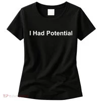 I Had Potential Women's T-Shirt thumb 0