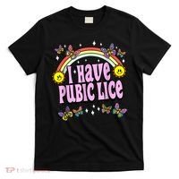 I Have Pubic Lice Funny Retro Offensive Inappropriate Meme T-Shirt thumb 0