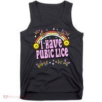 I Have Pubic Lice Funny Retro Offensive Inappropriate Meme Tank Top thumb 0