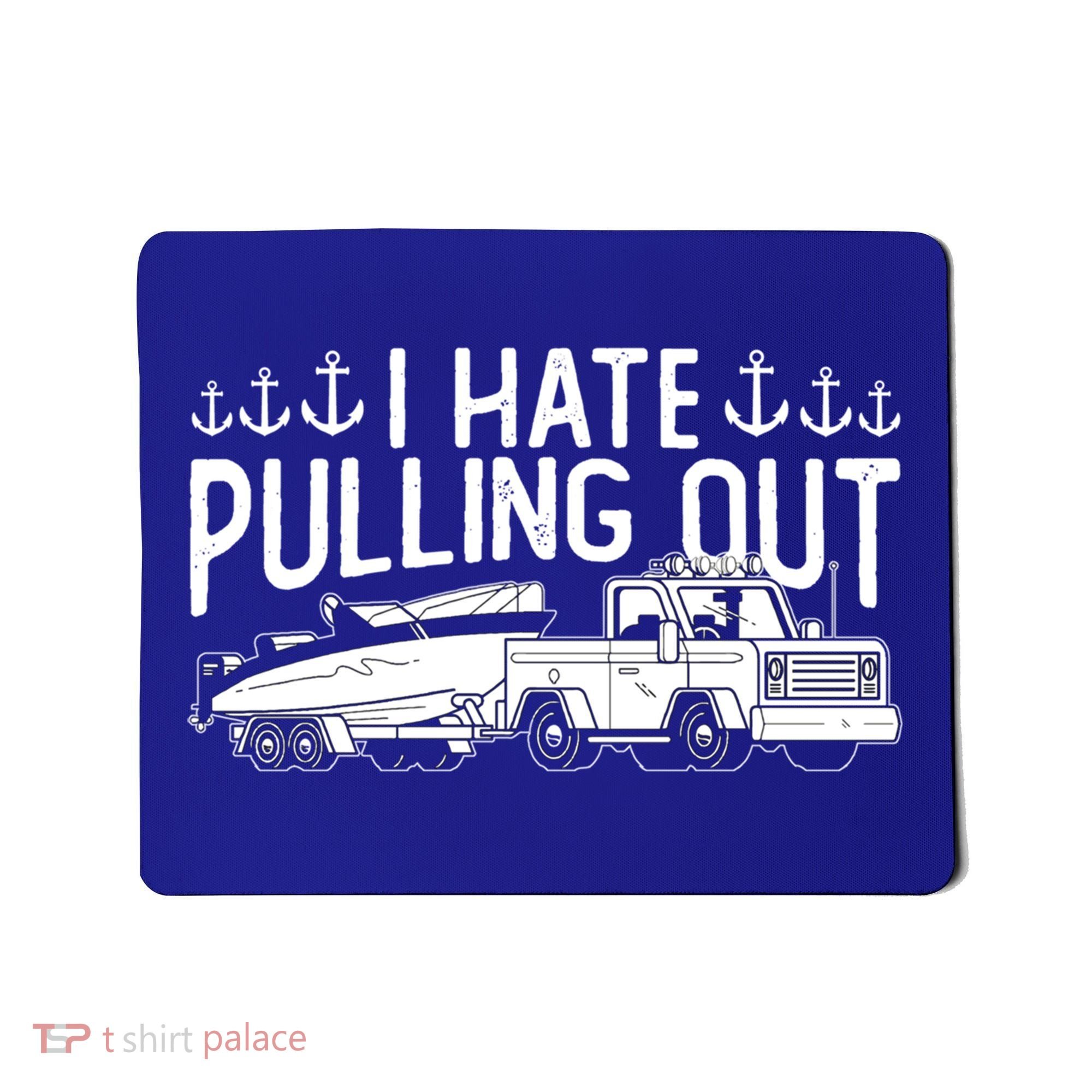 I Hate Pulling Out Retro Boating Boat Captain For Cool Gift Mousepad