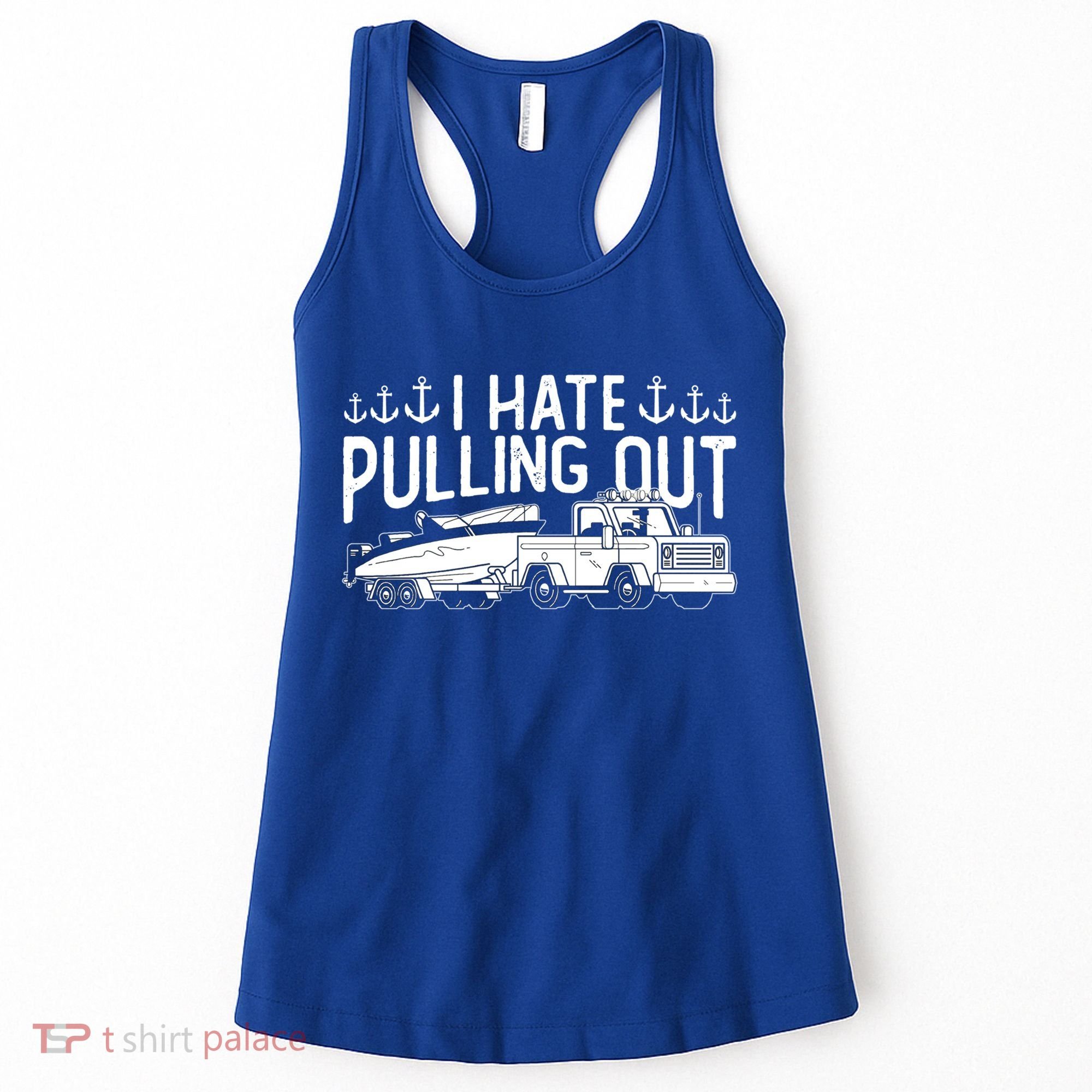 I Hate Pulling Out Retro Boating Boat Captain For Cool Gift Women's Tank Top