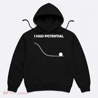 I Had Potential Funny Sarcastic Hoodie thumb 0