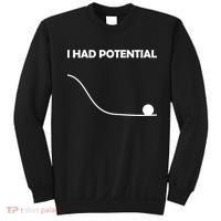 I Had Potential Funny Sarcastic Sweatshirt thumb 0